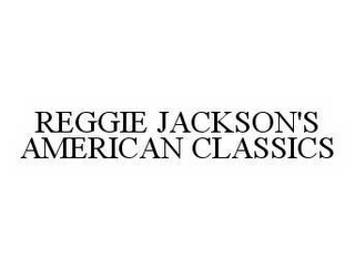 REGGIE JACKSON'S AMERICAN CLASSICS