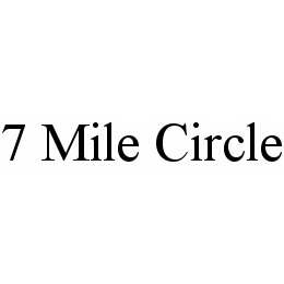 7 MILE CIRCLE