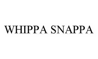 WHIPPA SNAPPA