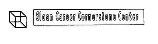 SLOAN CAREER CORNERSTONE CENTER