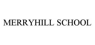 MERRYHILL SCHOOL