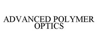 ADVANCED POLYMER OPTICS