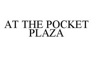 AT THE POCKET PLAZA