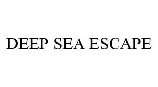 DEEP SEA ESCAPE