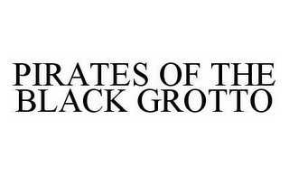 PIRATES OF THE BLACK GROTTO