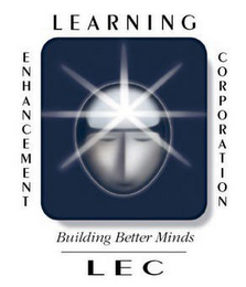 LEARNING ENHANCEMENT CORPORATION BUILDING BETTER MINDS LEC