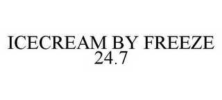 ICECREAM BY FREEZE 24.7