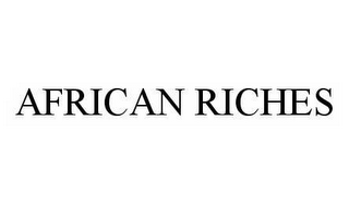 AFRICAN RICHES