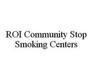 ROI COMMUNITY STOP SMOKING CENTERS