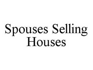 SPOUSES SELLING HOUSES