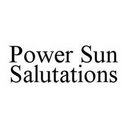 POWER SUN SALUTATIONS