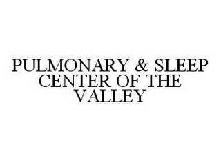 PULMONARY & SLEEP CENTER OF THE VALLEY