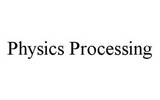 PHYSICS PROCESSING