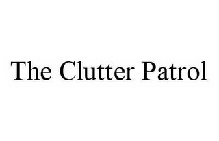 THE CLUTTER PATROL