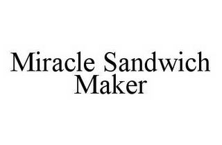 MIRACLE SANDWICH MAKER