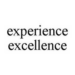 EXPERIENCE EXCELLENCE