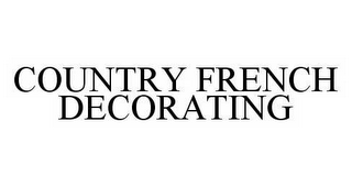 COUNTRY FRENCH DECORATING