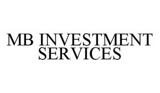 MB INVESTMENT SERVICES