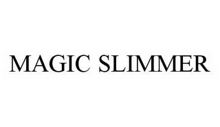 MAGIC SLIMMER