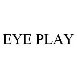 EYE PLAY