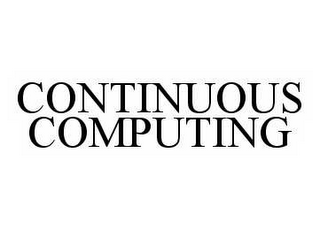 CONTINUOUS COMPUTING