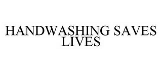 HANDWASHING SAVES LIVES