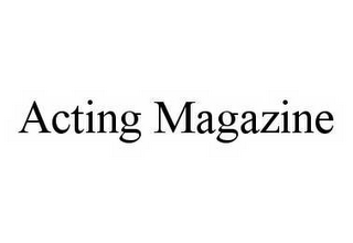 ACTING MAGAZINE