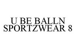 U BE BALLN SPORTZWEAR 8