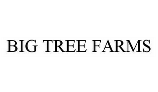 BIG TREE FARMS