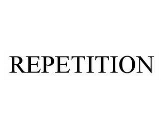 REPETITION