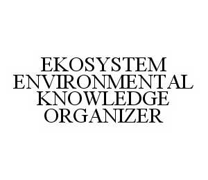 EKOSYSTEM ENVIRONMENTAL KNOWLEDGE ORGANIZER