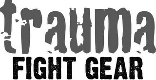 TRAUMA FIGHT GEAR