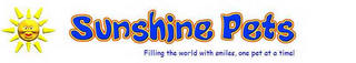 SUNSHINE PETS FILLING THE WORLD WITH SMILES, ONE PET AT A TIME!