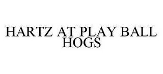 HARTZ AT PLAY BALL HOGS