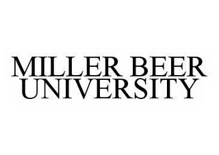 MILLER BEER UNIVERSITY