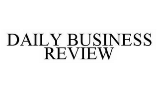 DAILY BUSINESS REVIEW