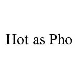 HOT AS PHO