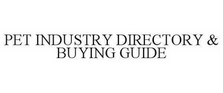 PET INDUSTRY DIRECTORY & BUYING GUIDE