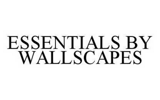 ESSENTIALS BY WALLSCAPES