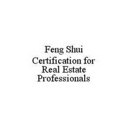 FENG SHUI CERTIFICATION FOR REAL ESTATE PROFESSIONALS