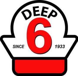 DEEP 6 SINCE 1933