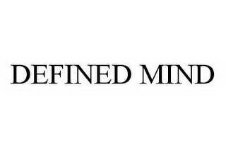 DEFINED MIND