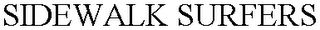 SIDEWALK SURFERS