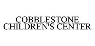 COBBLESTONE CHILDREN'S CENTER