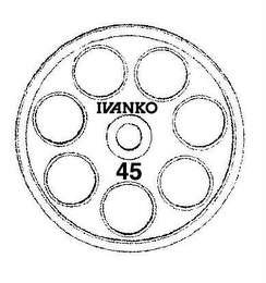 IVANKO 45