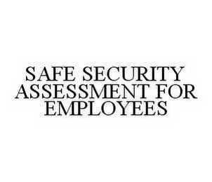 SAFE SECURITY ASSESSMENT FOR EMPLOYEES