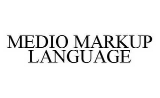 MEDIO MARKUP LANGUAGE