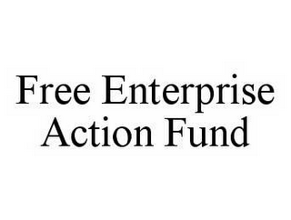 FREE ENTERPRISE ACTION FUND