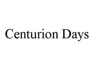 CENTURION DAYS