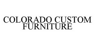 COLORADO CUSTOM FURNITURE